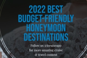 2022 Best Budget-Friendly Honeymoon Destinations