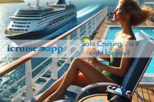 Cruising Solo – Tips & Tricks for First-Time Independent Cruisers