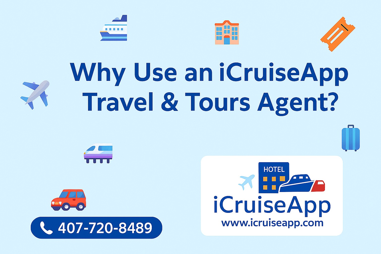 Why Using an iCruiseApp Travel & Tours Agent Is the Smartest Choice When Booking Travel